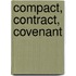 Compact, Contract, Covenant