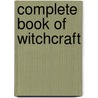 Complete Book Of Witchcraft door Raymond Buckland