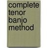 Complete Tenor Banjo Method door Mel Bay