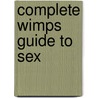 Complete Wimps Guide to Sex door Jed Pasco