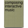 Composing Interactive Music door Winkler