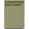 Comprehension Once A Week 1 door Elske Brown
