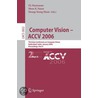 Computer Vision - Accv 2006 by P. Narayanan