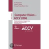 Computer Vision - Accv 2006 door P. Narayanan