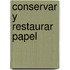 Conservar y Restaurar Papel
