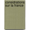 Considrations Sur La France door Joseph Marie Maistre