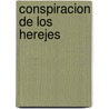 Conspiracion de Los Herejes door Jonathan Raab