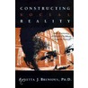 Constructing Social Reality door Loretta Brunious