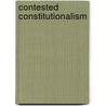 Contested Constitutionalism door James B. Kelly