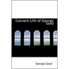 Convent Life Of George Sand by Georges Sand