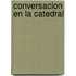 Conversacion En La Catedral