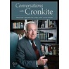 Conversations With Cronkite by Walter Cronkite