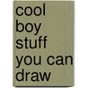 Cool Boy Stuff You Can Draw door Patricia M. Stockland