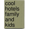 Cool Hotels Family And Kids door P. Massó