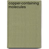 Copper-Containing Molecules door Joan Valentine