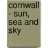Cornwall - Sun, Sea And Sky