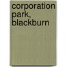 Corporation Park, Blackburn door John McBrewster