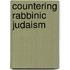 Countering Rabbinic Judaism