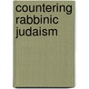 Countering Rabbinic Judaism door Louis Ruggiero