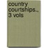 Country Courtships., 3 Vols