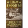 Courage of the Mountain Man by William W. Johnstone
