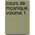 Cours de McAnique, Volume 1
