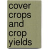 Cover Crops And Crop Yields by Unknown
