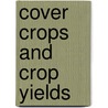 Cover Crops And Crop Yields door Onbekend