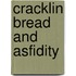 Cracklin Bread and Asfidity