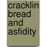 Cracklin Bread and Asfidity door Jack Solomon