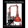 Craft of Whiskey Distilling by Owen Bill