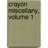 Crayon Miscellany, Volume 1