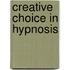 Creative Choice In Hypnosis
