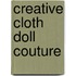 Creative Cloth Doll Couture