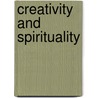 Creativity and Spirituality door Earle Jerome Coleman