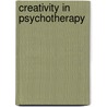 Creativity in Psychotherapy by Kent Becker