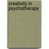 Creativity in Psychotherapy door Kent Becker