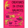 Creatures In Other Galaxies door Diane M. Sequenzia