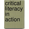 Critical Literacy in Action by Ira Shor