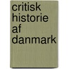 Critisk Historie Af Danmark by Peter Frederik Suhm