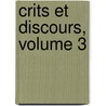 Crits Et Discours, Volume 3 door Achille-Lï¿½On-Victor Broglie