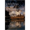 Crossing Three Wildernesses door U. Sam Oeur
