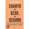 Cuanto Mas Sexo, Mas Seguro by Steven E. Landsburg