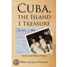 Cuba, The Island I Treasure by Walter de Jesus Fitzwater