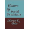 Culture & Social Psychiatry door Marvin K. Opler