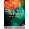 Culture, Health And Illness door Cecil Helman