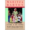 Cure a Su Nino Naturalmente by Maritza Barton