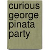 Curious George Pinata Party door Margret H.A. Rey