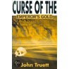 Curse Of The Emperor's Gold door John A. Truett