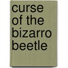 Curse of the Bizarro Beetle door Sally Gardner